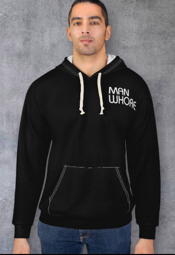 Graphic Hoodie — "Man Whore" Front & "I  being Dirty" Back Statement Pullover