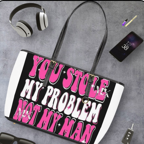 PU Leather Shoulder Bag — "You Stole My Problem Not My Man" Bold Statement Tote